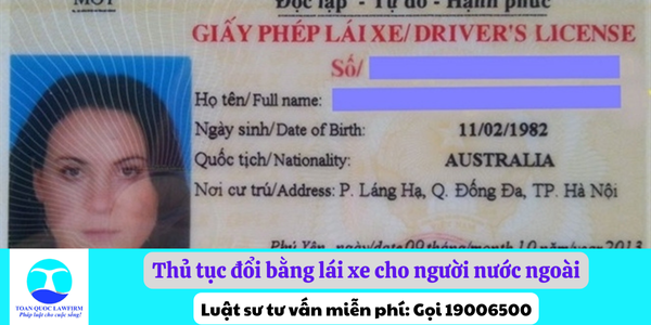 Thủ tục đổi bằng lái xe cho người nước ngoài theo pháp luật hiện hành